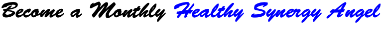 Become a Monthly Healthy Synergy Angel